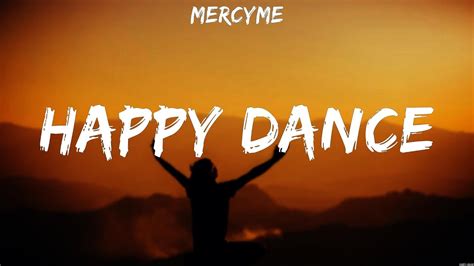 Mercyme Happy Dance Lyrics Matt Maher Elevation Worship Hillsong