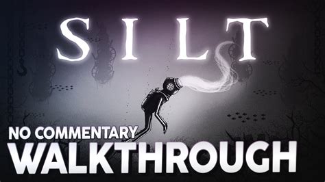 SILT Gameplay Walkthrough No Commentary Part 1 FULL GAME Playthrough