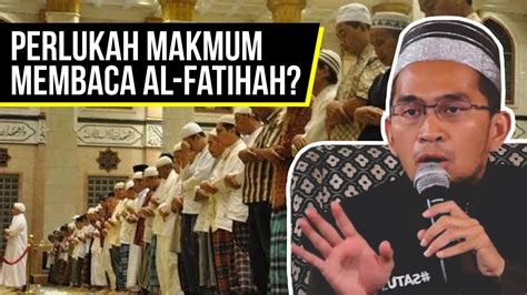 Perlukah Makmum Membaca Al Fatihah Dalam Shalat Jamaah Ustadz Adi