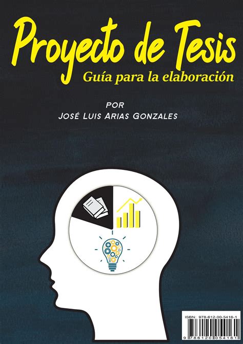 Proyecto de Tesis Guía para su elaboración De Arias González José