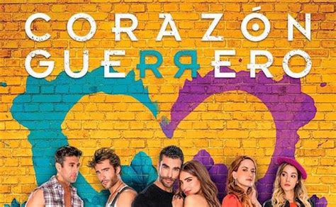 ‘corazón Guerrero Sinopsis Protagonistas Hora Y Fecha De Estreno