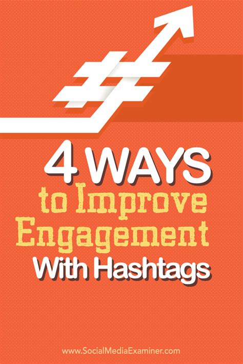 4 Ways To Improve Engagement With Hashtags Social Media Examiner Social Media Infographic