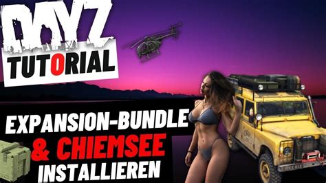 Dayz Tutorial Auf Chiemsee Das Expansion Bundle Installieren Deutsch