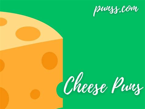 100 Funny Cheese Puns Jokes And One Liners