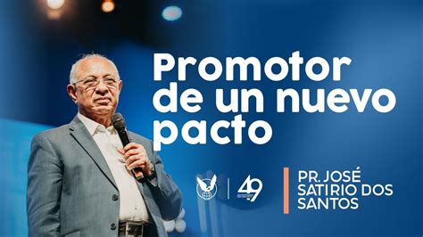 Promotor de un nuevo pacto Pr José Satirio Dos Santos Consagración