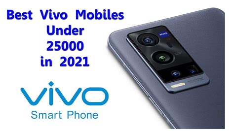 Best Vivo Mobiles Under 25000 2021 Vivo Phones Under 25000 In India