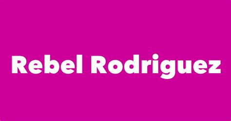 Rebel Rodriguez Spouse Children Birthday And More