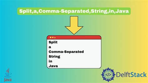 How To Split A Comma Separated String In Java Delft Stack