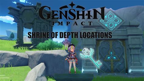 Genshin Impact All 10 Mondstadt Shrine Of Depth Locations And Keys Youtube