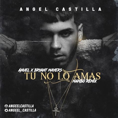 Stream Anuel AA X Bryant Myers Tu No Lo Amas Mambo Remix Angel