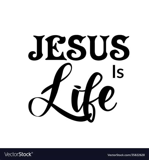 Christian Saying Jesus Is Life Royalty Free Vector Image