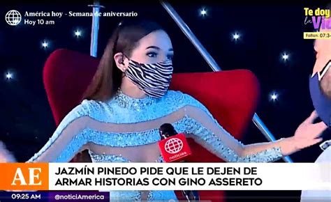 Jazmín Pinedo Sobre Su Relación Con Gino Assereto “no Tengo Por Qué Darle Explicaciones A Nadie