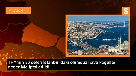 THY İstanbul daki hava muhalefeti nedeniyle 56 uçuşunu iptal etti