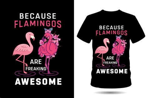 Because Flamingos Are Awesome Tshirt Graphic By Sahirtshirt Creative