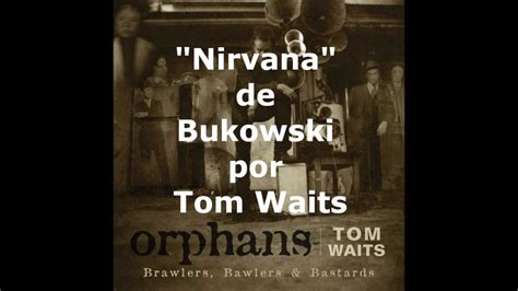 Nirvana de Bukowski por Tom Waits subtítulos español YouTube