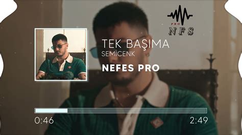 Semicenk Tek Ba Ma Nefes Pro Remix Ben Zaten Hep Tek Ba Mayd M