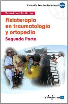 Libro Fisioterapia en Traumatología y Ortopedia Segunda Parte De