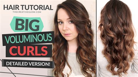 Big Voluminous Curls Hair Tutorial The Creative Glow Big Voluminous