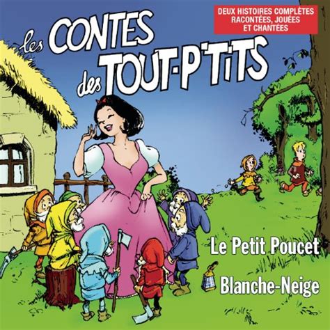 Les Contes Des Tout P Tits Blanche Neige Et Le Petit Poucet Von Le