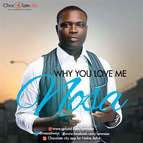 New Music Chocolate City Presents Nosa Why You Love Me Bellanaija