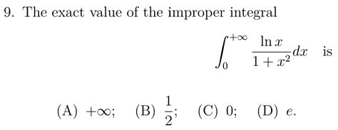 Solved The Exact Value Of The Improper Integral∫0∞lnx1x2dx