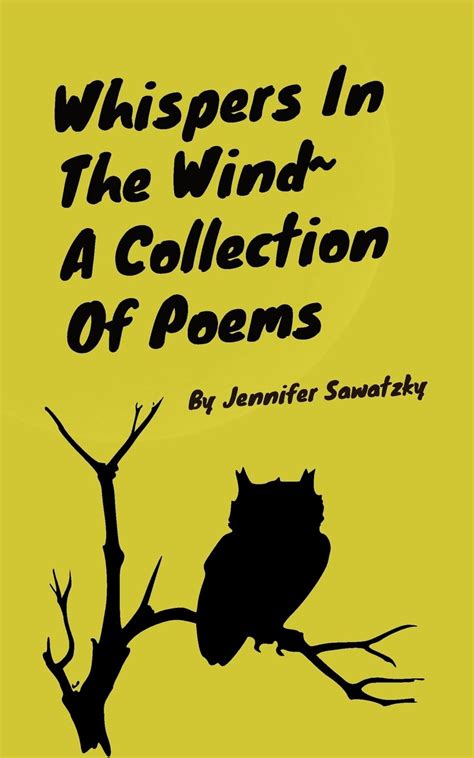 Whispers In The Wind A Collection Of Poems Sawatzky Jennifer