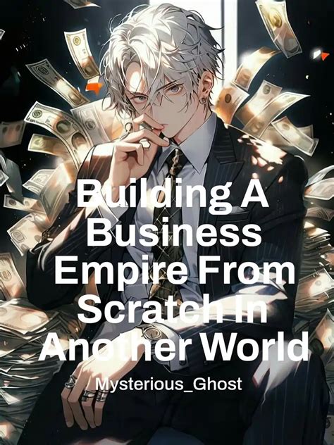 Building A Business Empire From Scratch In Another World Novel Read