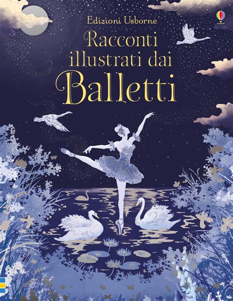 Balletti Famosi Racconti Illustrati Tre Libretti Sul