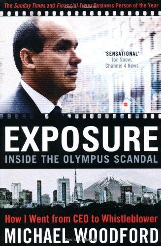 Exposure Inside The Olympus Scandal How I Went From CEO To