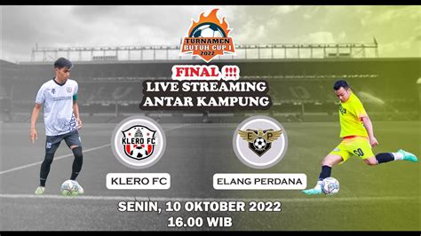 Live Final Butuh Cup Klero Fc Vs Elang Perdana Noborejo