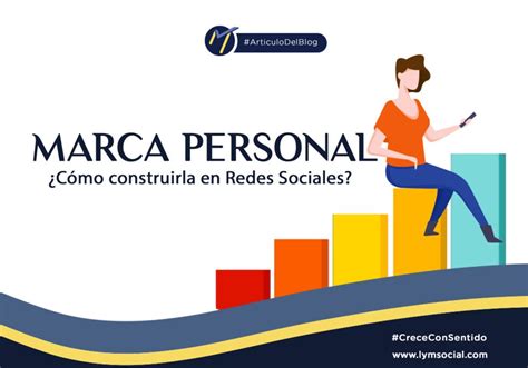 C Mo Construir Tu Marca Personal En Redes Sociales En El