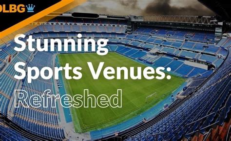 The World's Best Sporting Stadiums - OLBG.com