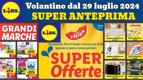 Volantino Lidl Dal Luglio Grandi Marche Anteprima Super