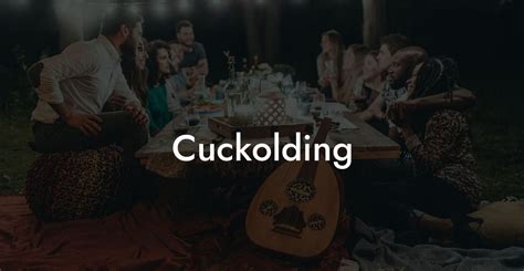 Cuckolding - The Monogamy Experiment - Ethical Non-Monogamy | Polyamory ...