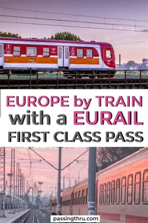 How To Tour Europe By Train Using Eurail First Class Passes Passing