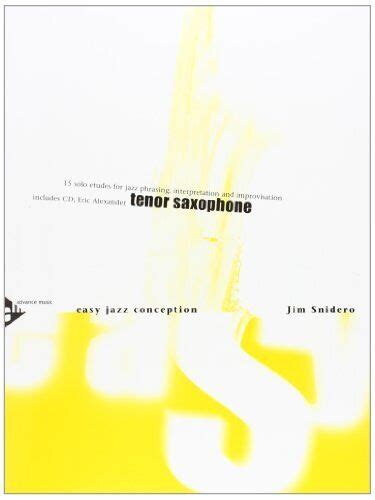 Easy Jazz Conception Tenor Saxophone 15 Solo Etudes By Jim Snidero