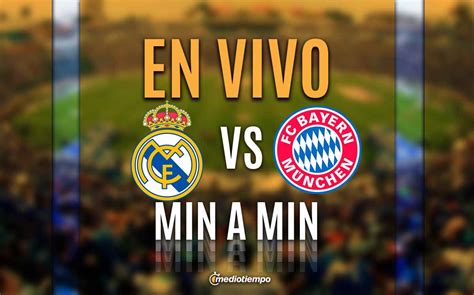 Real Madrid Vs Bayern En Vivo Transmisi N Semifinal Vuelta Champions