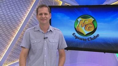 Globo Esporte Mg Bob Faria Apresenta Os Destaques Do Mg Esporte Clube