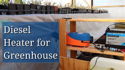 Diesel Heater For Greenhouse Youtube