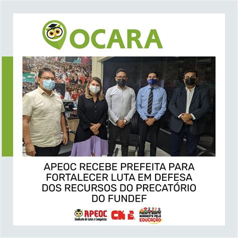 OCARA APEOC RECEBE PREFEITA PARA FORTALECER LUTA EM DEFESA DOS