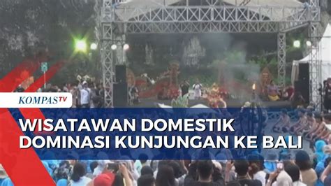 Wisatawan Domestik Dominasi Kunjungan Ke Bali Di Akhir Tahun YouTube