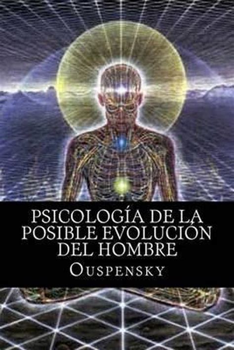 Psicologia De La Posible Evolucion Del Hombre Ouspensky