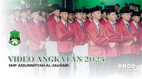 Video Angkatan 2024 Smp Assunniyyah Al Jauhari Putra Youtube