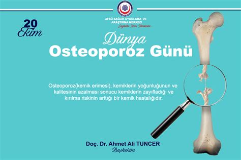 Ba Hekimimiz Do Dr Ahmet Ali Tuncer In Ekim D Nya Osteoporoz