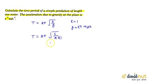 Calculate The Tiem Period Of A Simple Pendulum Of Length One Meter The