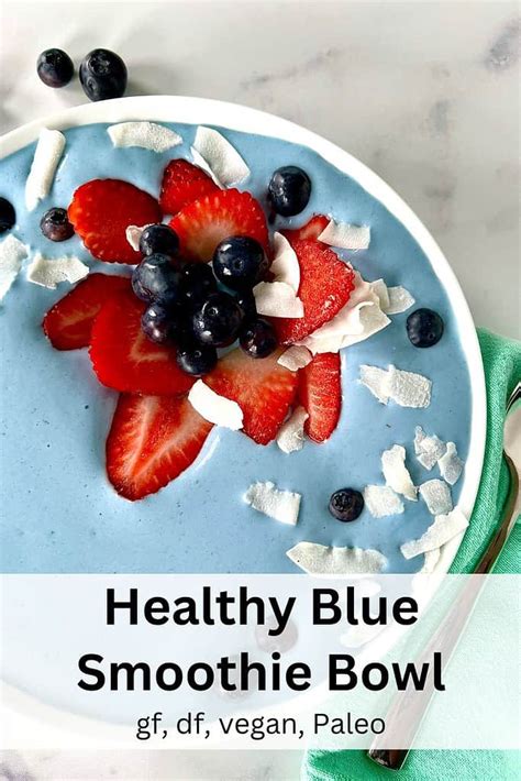 Blue Smoothie Bowl Dairy Free Vegan Paleo Paleo Gluten Free Guy