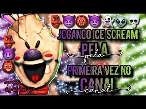 Jogando Ice Scream Pela Primeira Vez No Canal YouTube