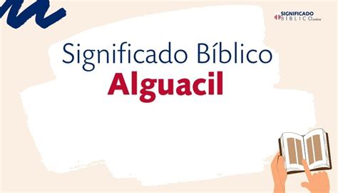 Significado B Blico Alguacil Qu Significa Seg N La Biblia