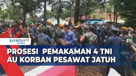 Pemakaman Empat Awak Pesawat Tni Au Korban Pesawat Jatuh Youtube