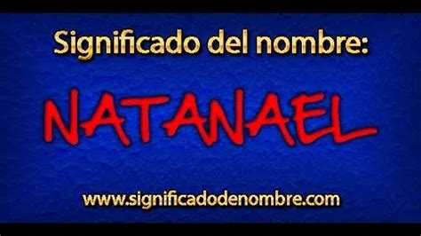 Qu Significa Natanael Seg N La Biblia Universidad Interamericana